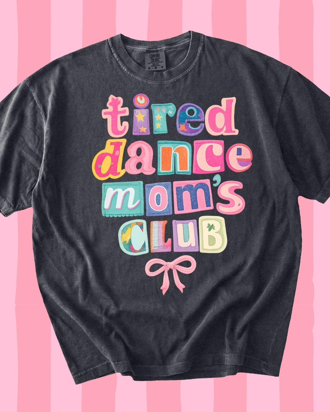 Tired Dance Mom Tee 🪩