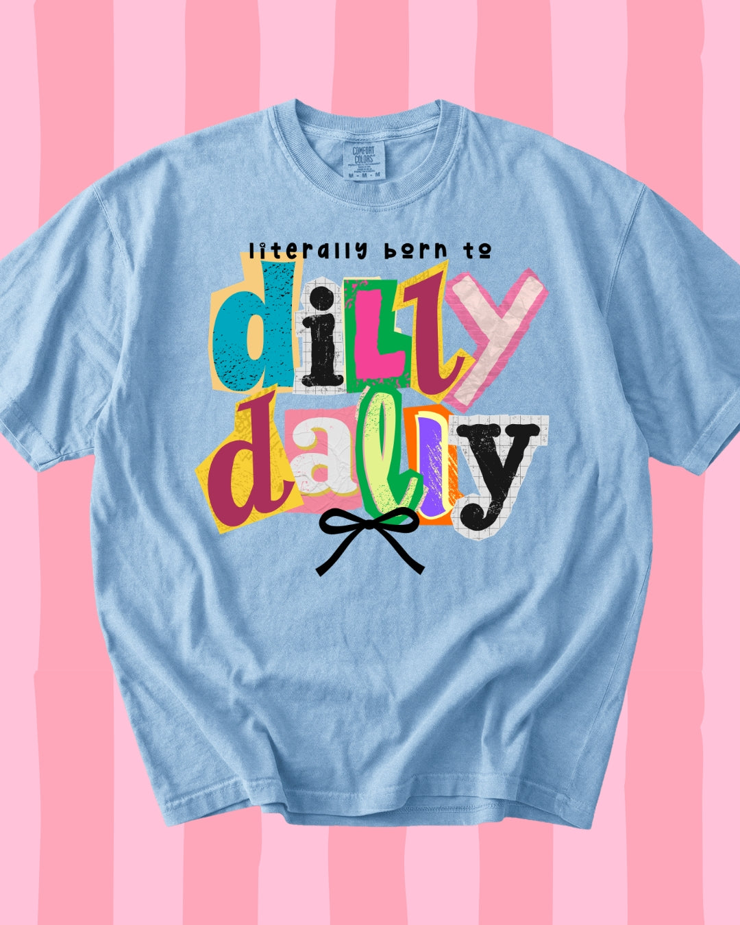 Born to Dilly Dally