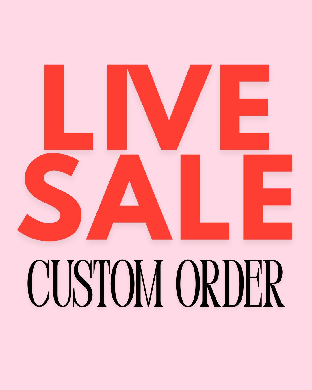 LIVE SALE CUSTOM ORDER 5.16.26