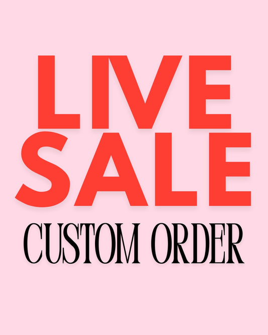 LIVE SALE CUSTOM ORDER 5.16.26